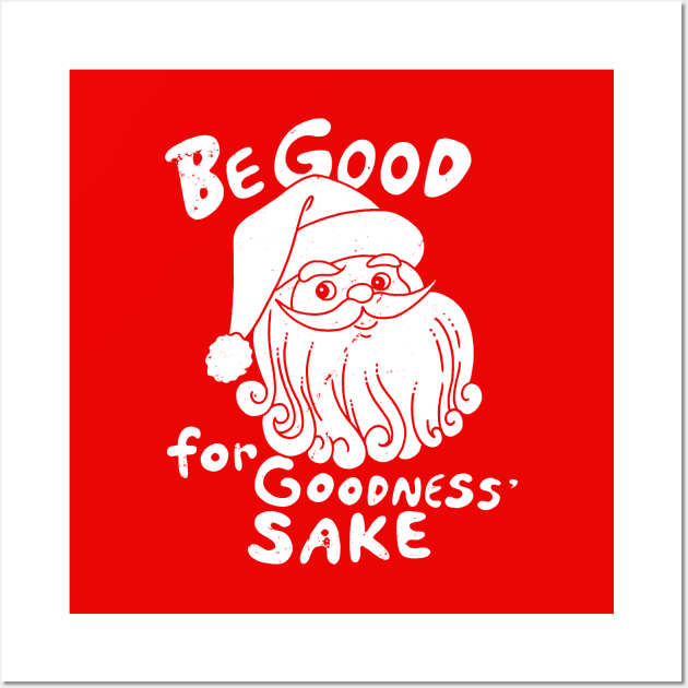 Funny Santa Claus Be Good For Christmas Warning To Kids Wall Art by BoggsNicolas